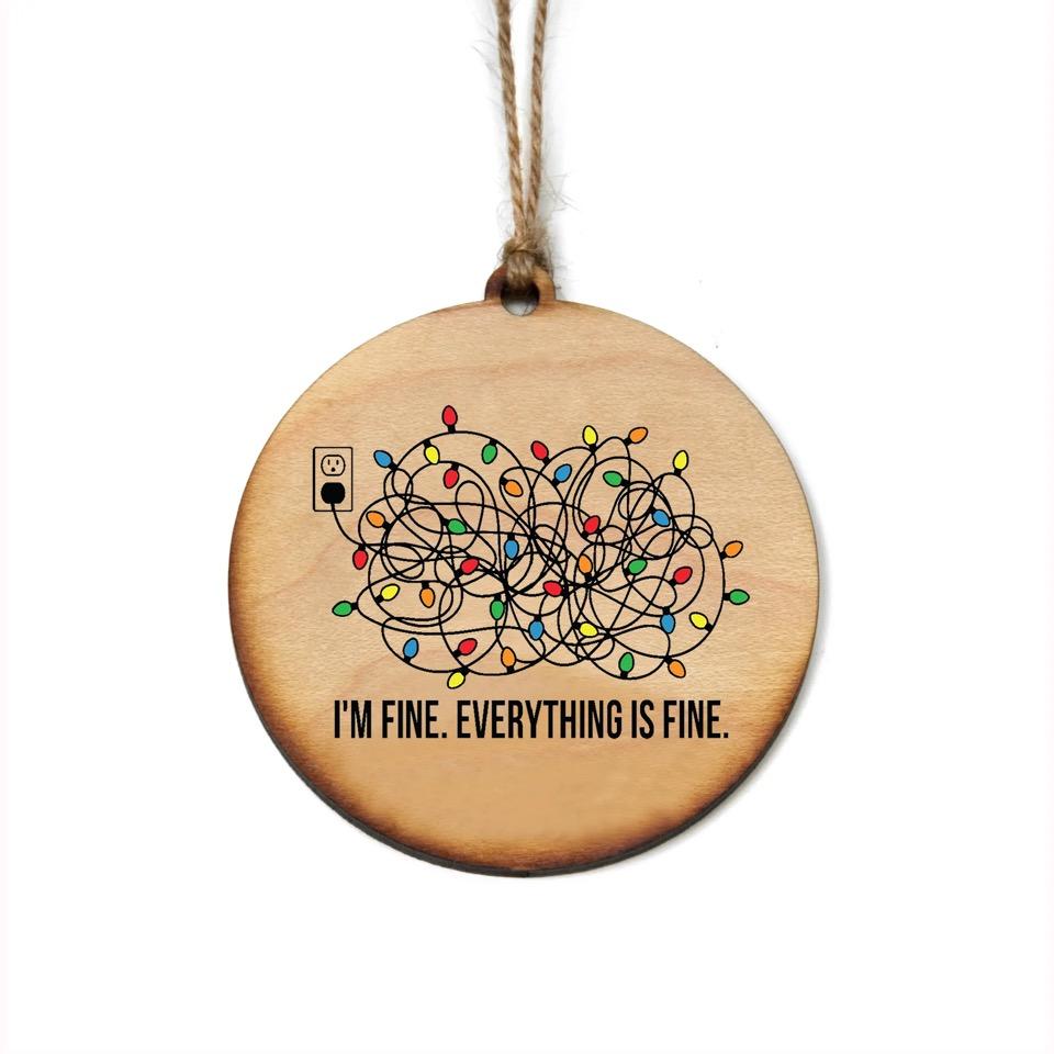 I'm Fine Everything Is Fine Christmas Ornament